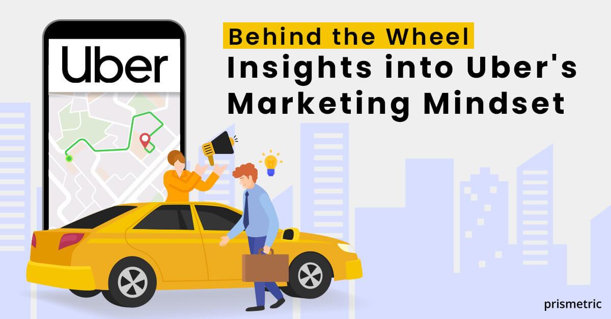 Uber Marketing Strategy: The unexpected media giant shaking up digital marketing